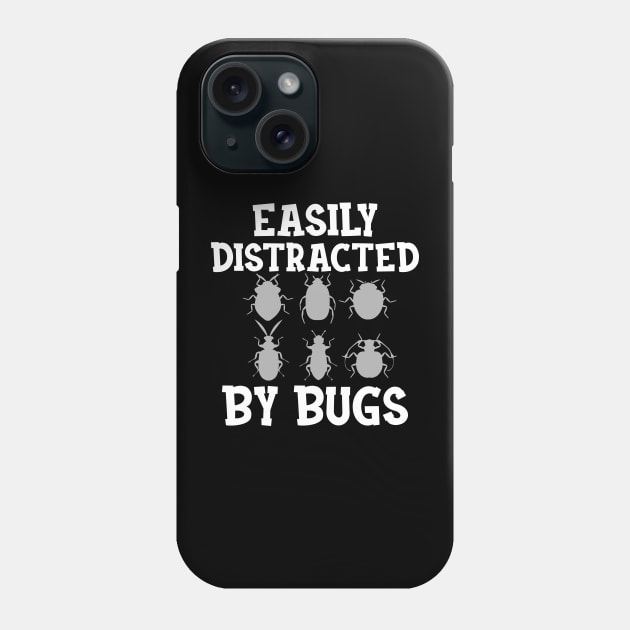 Entomologist - Easily distracted by Bugs Phone Case by KC Happy Shop