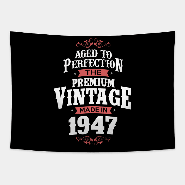 Made In 1947 Aged To Perfection Birthday Gift Tapestry by SweetMay