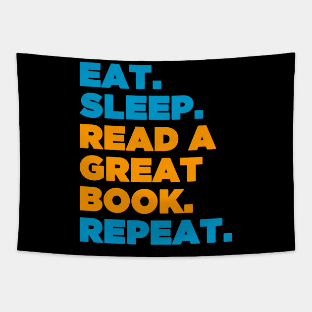 Eat. Sleep. Read A Great Book. Repeat - Book Obsessed Plain Text Effects Tapestry by Trend And Biker Store