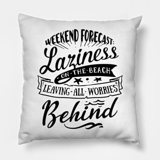Weekend Forecast: Laziness on the beach leaving all worries behind. Pillow