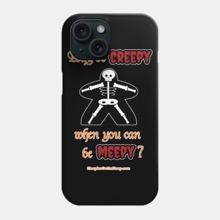 Why be Creepy? black Phone Case