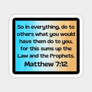 Bible Verse Matthew 7:12 Magnet