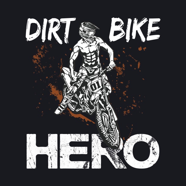 Dirt Bike Hero Motocross Gift Shirt by Foxxy Merch