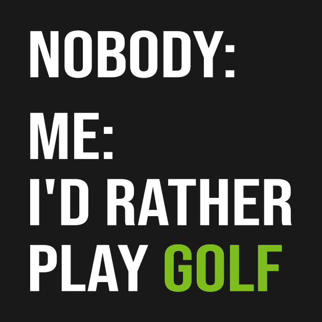 Funny Golfer Meme I'd Rather Play Golf by Anassein.os