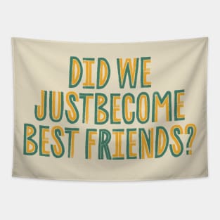 Did We Just Become Best Friends //retro vintage Tapestry