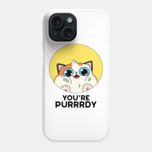 You're Purrr-dy Cute Cat Purring Pun Phone Case