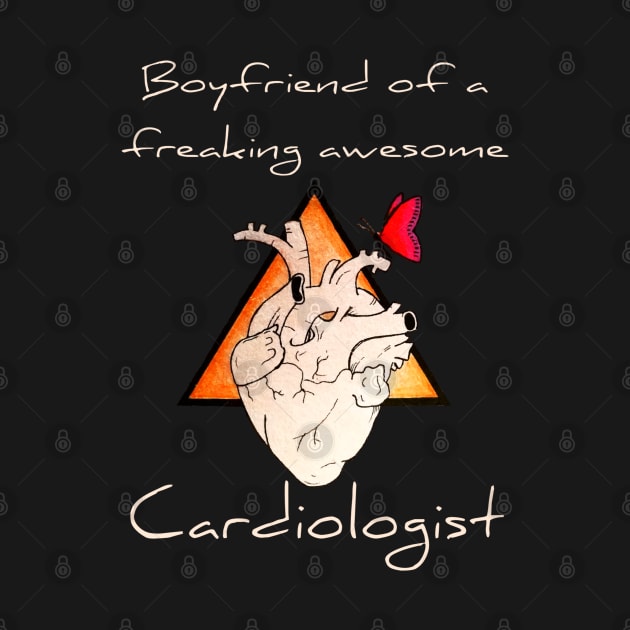 Boyfriend Of A Freaking Awesome Cardiologist by JammyPants