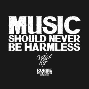 Robbie Robertson Quote T-Shirt