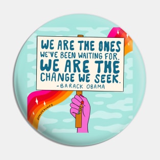 We Are the Ones Pin