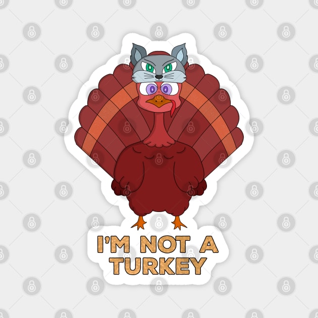 I'm Not A Turkey Magnet by DiegoCarvalho