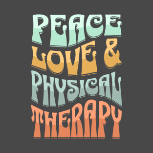 Peace Love and Physical Therapy T-Shirt