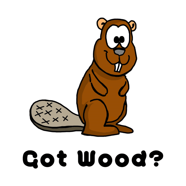 Got Wood? Funny Beaver by imphavok