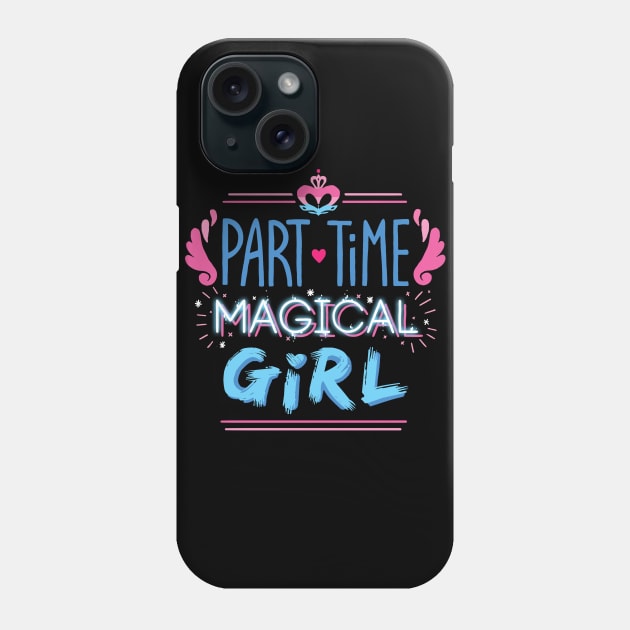 Part-time Magical Girl Phone Case by paulinaganucheau