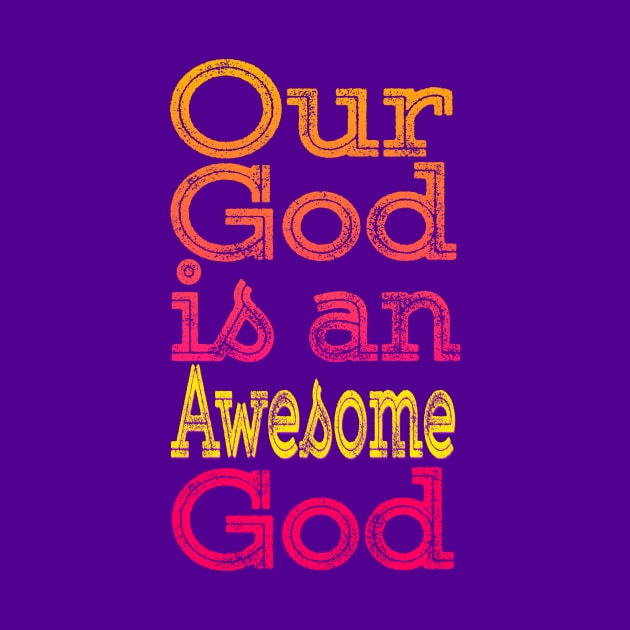 Our God is an Awesome God by AlondraHanley