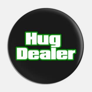 Hug Dealer Pin