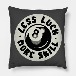 Retro Vintage Less Luck More Skill Pillow