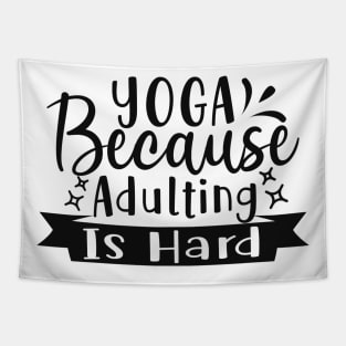 Yoga, Because Adulting Is Hard Tapestry