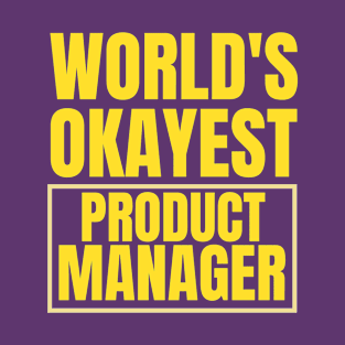 World's Okayest Product Manager T-Shirt