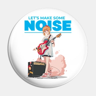 Let's Make Some Noise Pin