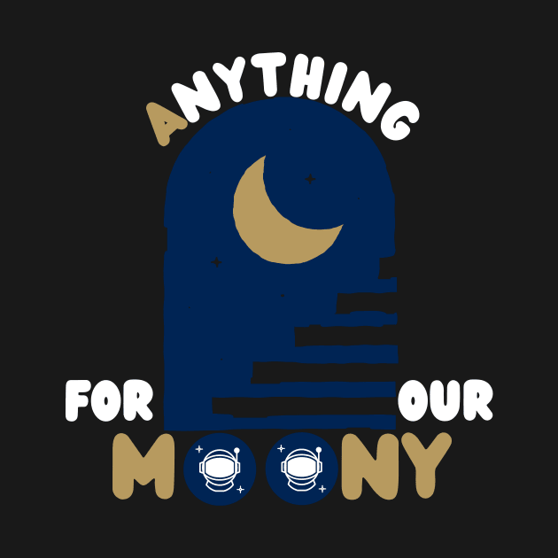 Anything For Our Moony by hs Designs