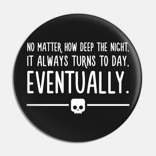 Night turns to day eventually - Anime Motivational Quotes Pin by quotysalad