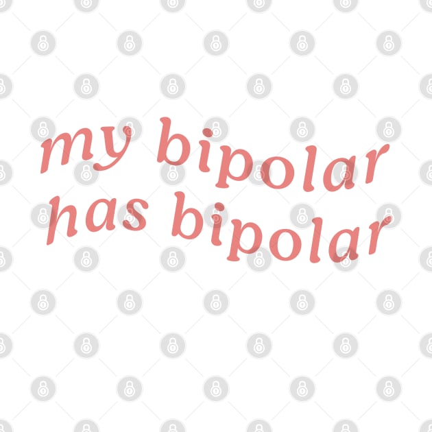 MY BIPOLAR HAS BIPOLAR by Inner System