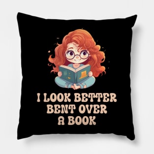 I Look Better Bent Over A Book Pillow