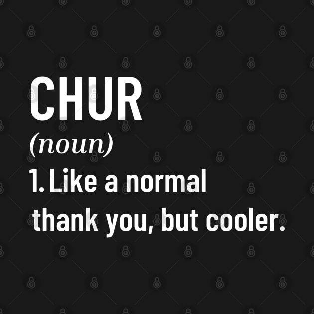 Chur Bro Like A Normal Thank You,But Cooler New Zealand Slang Funny Saying Thanks by Mochabonk