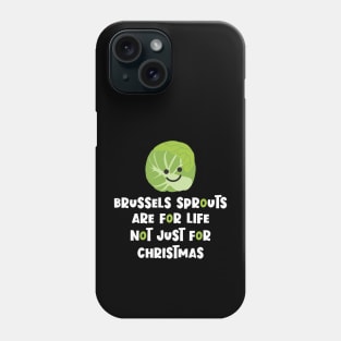 Brussels Sprouts are not just for Christmas Phone Case