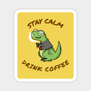 Stay calm and drink coffee Magnet