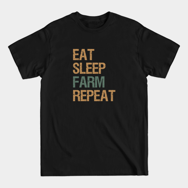 Discover Eat Sleep Farm Repeat. Funny Farmer Life Quote - Eat Sleep Farm Repeat - T-Shirt