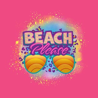 Beach Please T-Shirt