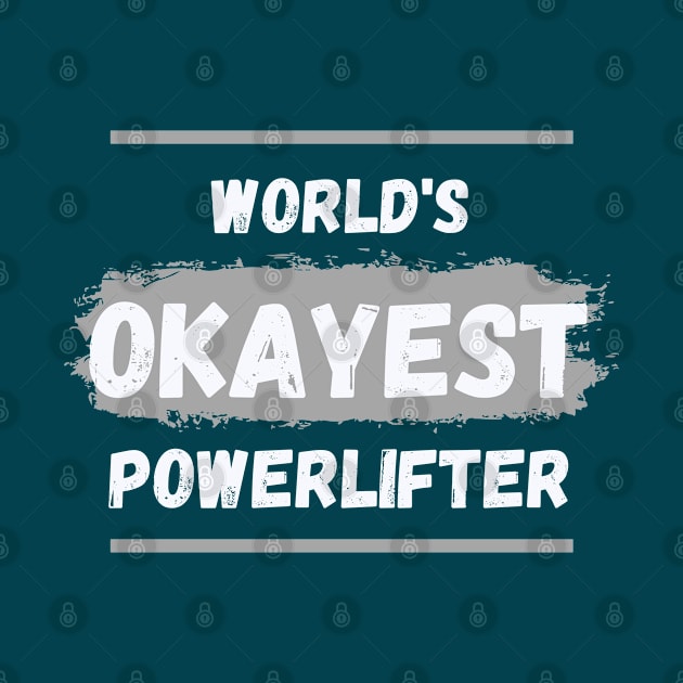 World's okayest powerlifter by High Altitude