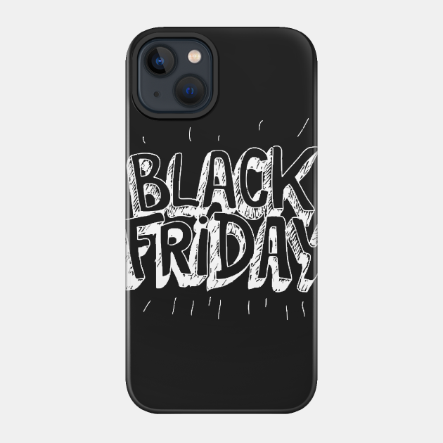 Black Friday - Black Friday - Phone Case