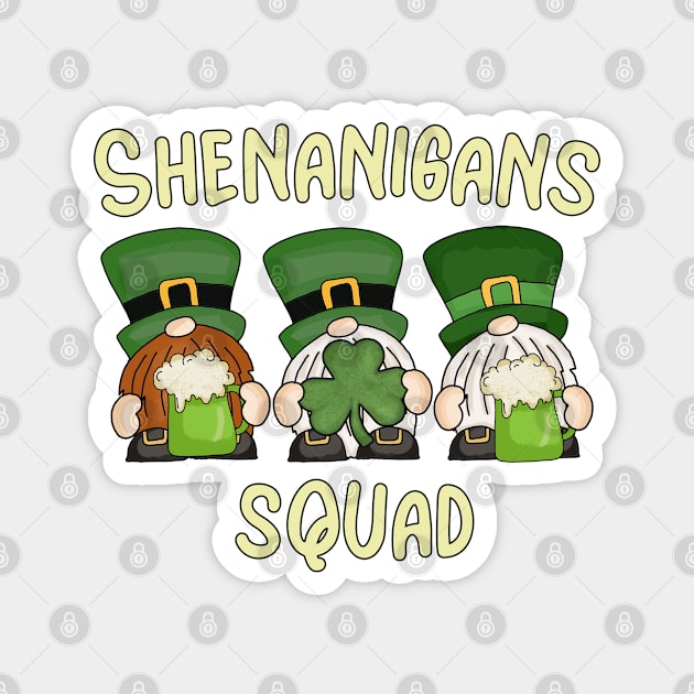 Shenanigans Squad St Patricks Day with My Gnomies Magnet by JustCreativity