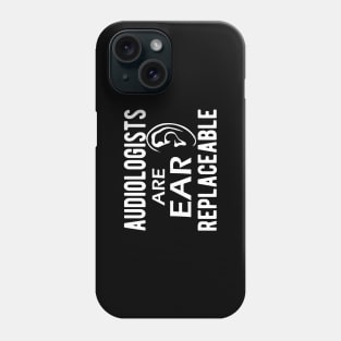 Audiologist - Audiologists are ear replaceable Phone Case