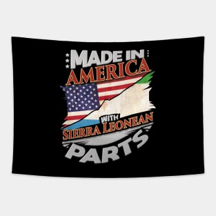 Made In America With Sierra Leonean Parts - Gift for Sierra Leonean From Sierra Leone Tapestry