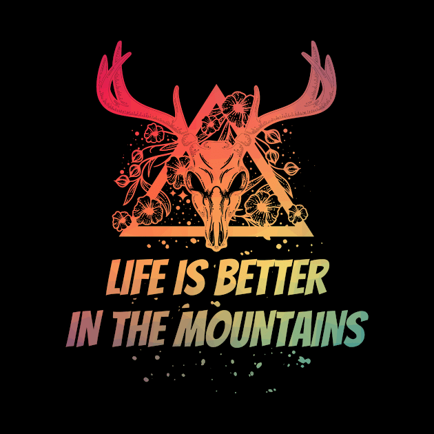 LIFE IS BETTER IN THE MOUNTAINS Dead Deer Skull Triangle With Flowers With Bright Colors by Musa Wander