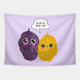 You are the raisin I smile - Funny Valentines Day Tapestry