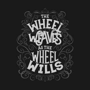 Wheel of Time Quote T-Shirt