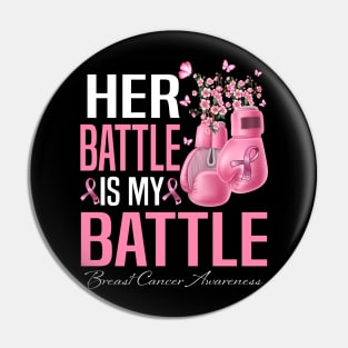 Her Battle Is My Battle Breast Cancer Awareness Boxing Gloves Pin