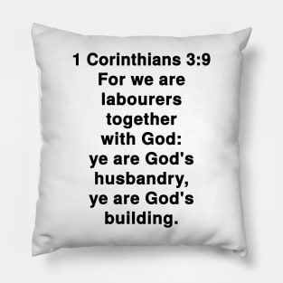 1 Corinthians 3:9  King James Version (KJV) Bible Verse Typography Pillow