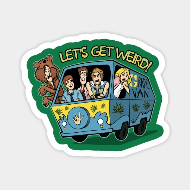 Let's Get Weird - Fresh Edition Magnet by MeganLara