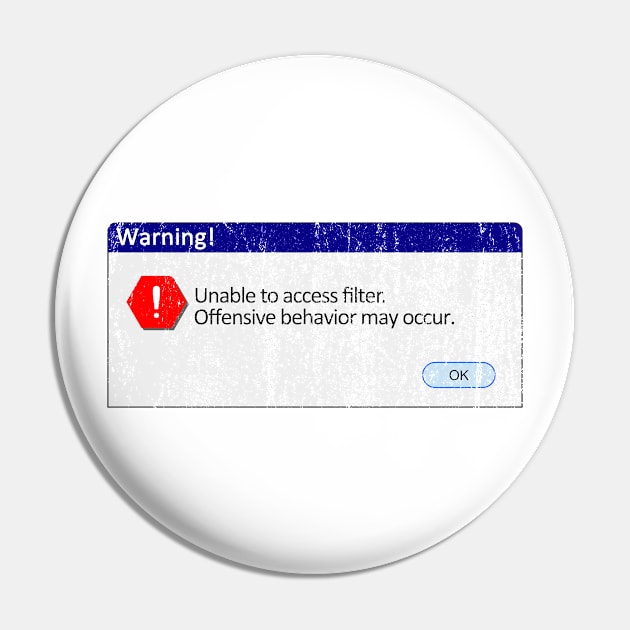 Windows Filter Warning Pin by The Lucid Frog