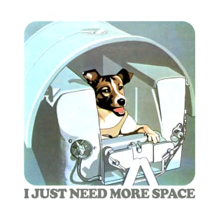 I Just Need More Space / Humorous Retro Space Design T-Shirt