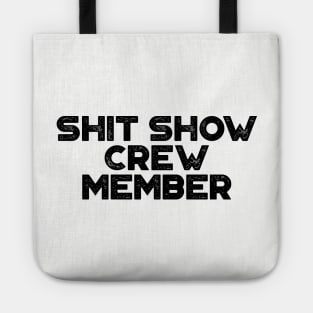 Shit Show Crew Member Funny Tote