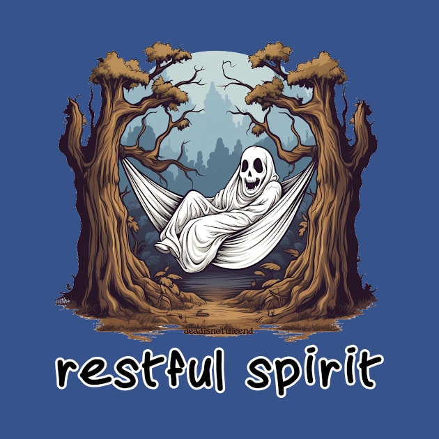 Restful Spirit by Dead Is Not The End