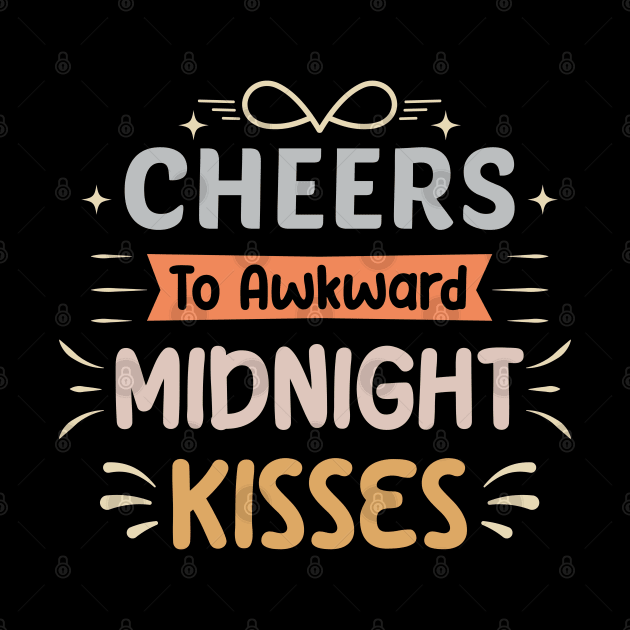 Cheers To Awkward Midnight Kisses by VecTikSam