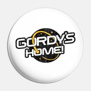 Gordy's Home (Variant) Pin