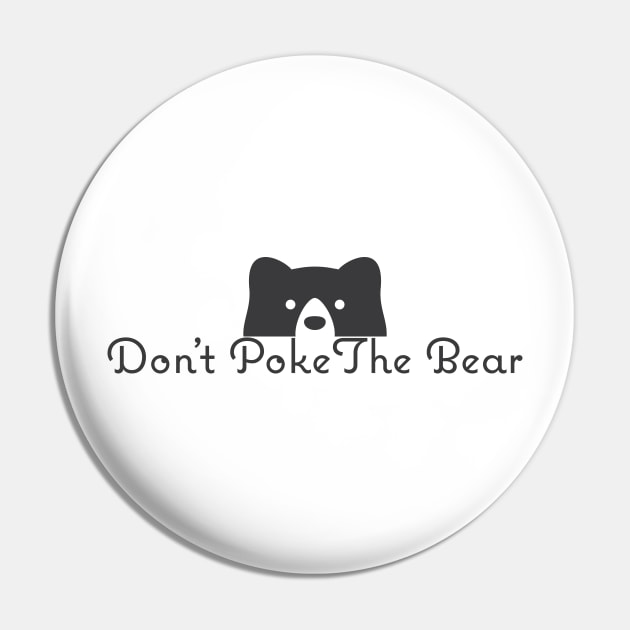 Don't Poke The bear Pin by BeyondTheDeck